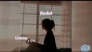 Uranus ~ Bodol  /lyrics/