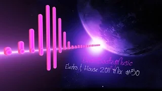 Electro & House 2011 Mix #50