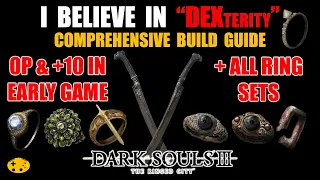 Dark Souls 3 DEX Build 4K 60FPS | DS3 OP Early & +10 In Early Game "I Believe In Dexterity"