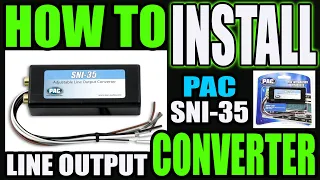 HOW TO INSTALL A LINE OUTPUT CONVERTER (LOC)