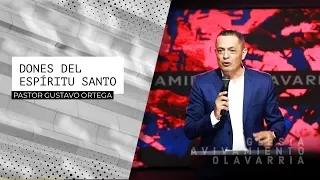 Dones del Espíritu Santo | Pastor Gustavo Ortega | Predica 2019