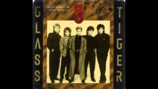 Glass Tiger - Don't Forget Me When I'm Gone (Extended Version)