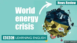 World energy crisis: BBC News Review