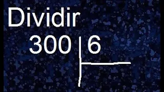 dividir 300 entre 6