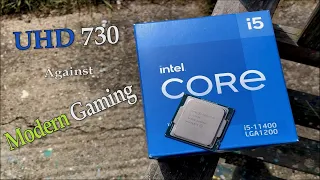 Intel UHD 730 vs Modern Gaming | Not Great - but not terrible (feat. i5 11400)