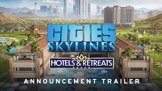 Hotels & Retreats | Announcement Trailer | Cities: Skylines