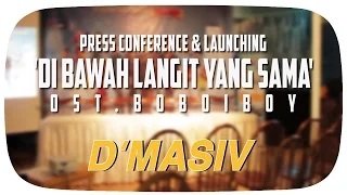 D'MASIV - Launching OST. BoBoiBoy The Movie : Di Bawah Langit Yang Sama (Press Conference)