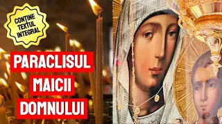 PARACLISUL MAICII DOMNULUI - 2023 - cu TEXT și CITIT RAR - cea mai puternică rugăciune a Ortodoxiei