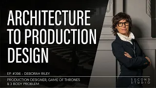 #396 - Deborah Riley, Production Designer of Game of Thrones & 3 Body Problem