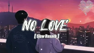 No Love || Slowed + Reverb || Subh || Mine Included || #subh #nolove  #slowandreverb #mineincluded