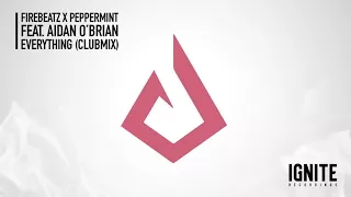 Firebeatz X Peppermint ft. Aidan O'Brian - Everything (club mix)