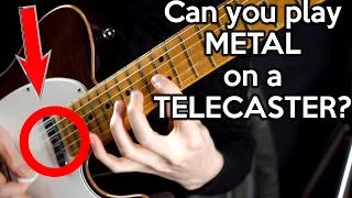 Can you play METAL on a TELECASTER?