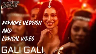 Gali Gali Song | KARAOKE VERSION AND LYRICAL VIDEO| KGF | Neha Kakkar | Mouni Roy |