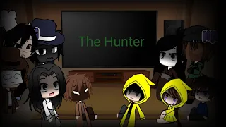 Little Nightmare React To The Hunter (1/10)