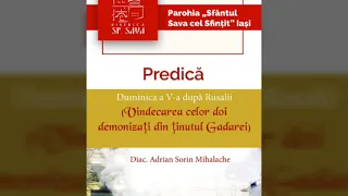 diac. Adrian Sorin Mihalache - Predică la Duminica a 5-a după Rusalii