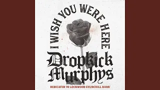 DROPKICK MURPHYS "I Wish You Were Here" [TRADUZIONE IN ITALIANO]