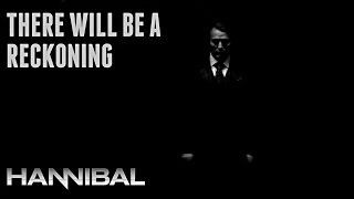 Hannibal || There Will Be A Reckoning