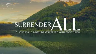 Surrender All To God: 3 Hour Prayer & Meditation Music & Scriptures