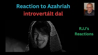 Reaction to Azahriah - introvertált dal