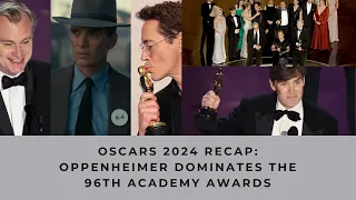 Oscars 2024 Recap: Oppenheimer Dominates the 96th Academy Awards