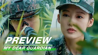 Preview: Xia Could Always Find Liang | My Dear Guardian EP34 | 爱上特种兵 | iQIYI