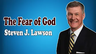 Steven Lawson 2021 - The Fear of God