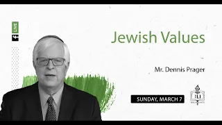 Dennis Prager on Important Jewish Values