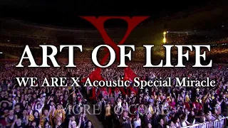 14 ART OF LIFE - X JAPAN WORLD TOUR 2017 WE ARE X Acoustic Special Miracle