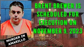 Scheduled Execution (11/09/23): Brent Brewer – Texas Death Row – Murder in Amarillo