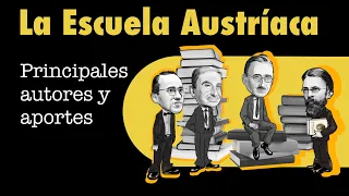 La Escuela Austriaca de Economía - Sus principales aportes y autores