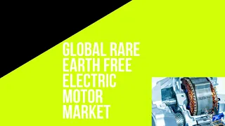 Global Rare Earth Free Electric Motor Market