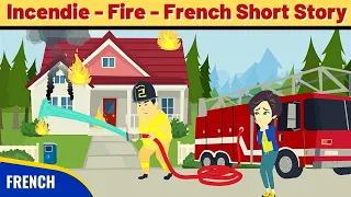 Incendie - Best French Short Story with Subtitles - French Conversation Practice