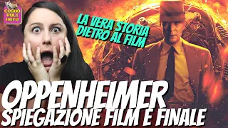 OPPENHEIMER SPIEGATO! SPIEGAZIONE FILM E FINALE + CURIOSITÀ STORIA VERA E APPROFONDIMENTI STORICI