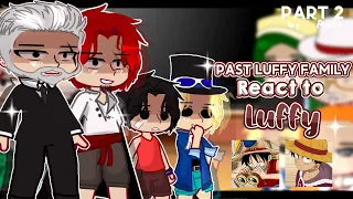[] Past Luffy Family React To Luffy/Joyboy🍖[] Part 2✨
