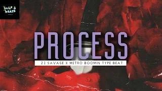 21 Savage x Metro Boomin Type Beat "Process" - TaylorM