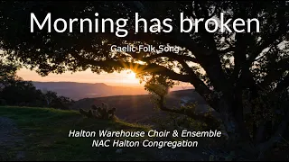 Morning has broken - Halton Warehouse Choir 2020