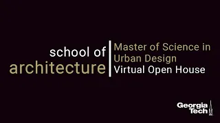 Georgia Tech Master of Science in Urban Design Virtual Open House