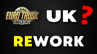 Why SCS Is Not Reworking the UK in ETS2