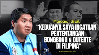 MARUARAR SIRAIT: "KEDUANYA SAYA INGATKAN PERTENTANGAN BONGBONG & DUTERTE DI FILIPINA"