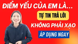 TRẢ LỜI CÂU HỎI ĐIỂM YẾU CỦA EM LÀ GÌ KHI ĐI PHỎNG VẤN?