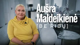 Edvardas Žičkus. Be ribų. Aušra Maldeikienė: Man rašo, kad greičiau nuo to vėžio numirčiau