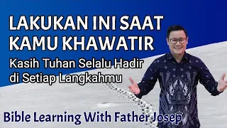 LAKUKAN INI SAAT KAMU KHAWATIR DENGAN HIDUPMU