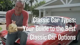 The 8 Most Popular Types of Classic Cars: A Complete Guide