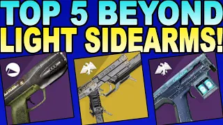 TOP 5 BEST SIDEARMS IN DESTINY 2 FOR BEYOND LIGHT!