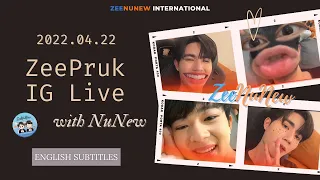 【ENG/RUS/POR SUBS】2022.04.22 ZeePruk IG Live (with NuNew)