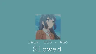 Lauv, BTS - Who (Slowed)