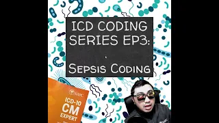 ICD-10-CM CODING 2021 | EP3 |  SEPSIS CODING