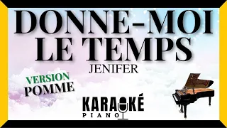 Donne moi le temps - JENIFER (Karaoké Piano Français) ♪ Version : POMME ♪