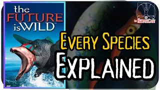 The Future Is Wild Species Explained for 30 Minutes | Flish, Carakiller, Sharkopath, Megasquid