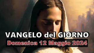 VANGELO DEL GIORNO DOMENICA 12 MAGGIO 2024 ❤️ Chi non crederà sarà condannato